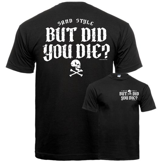 Sand Style 'But Did You Die?"